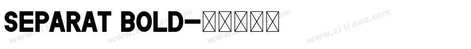 Separat Bold字体转换